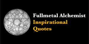 Fullmetal Alchemist Inspirational Quotes